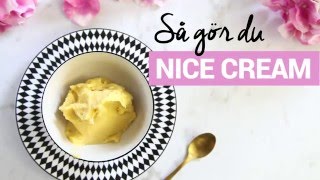 Så gör du Nice Cream [upl. by Blackmun]