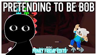 Pretending to be Bob in Roblox Friday Night Funkin REMASTERED [upl. by Anon]