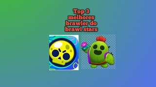 Top 3 melhores brawlers do brawl stars [upl. by Latton98]