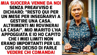 Mia suocera è arrivata senza preavviso e ha dichiarato “Mi fermo qui per un mese”  STORIE DI VITA [upl. by Edra42]