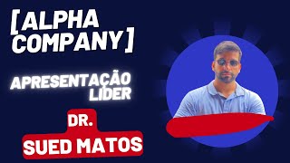 ALPHA COMPANY APRESENTAÇÃO LIDER SUED MATOS [upl. by Jolee]