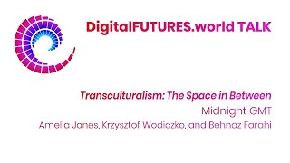 DigitalFUTURES Transculturalism The Space in Between [upl. by Iznekcam863]