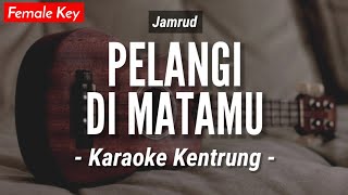 Pelangi Di Matamu KARAOKE KENTRUNG  BASS  Jamrud Keroncong  Koplo Akustik  Ukulele [upl. by Shermie]