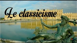 Le Classicisme [upl. by Blalock]