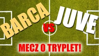 Przed meczem  FC Barcelona  Juventus Turyn  Analiza przed finałem Ligi Mistrzów [upl. by Lovato]