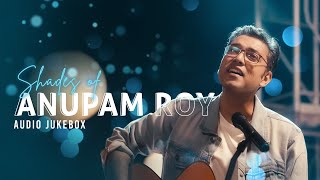 Shades of Anupam Roy  Audio Jukebox  Best of Anupam Roy Songs  SVF Music [upl. by Theodore84]