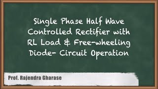 Mastering Single Phase HalfWave Controlled Rectifier  RL Load And FWD Circuit Operation [upl. by Stimson]