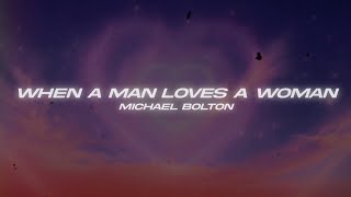 Michael Bolton  When a Man Loves a Woman Lyrics [upl. by Tini]