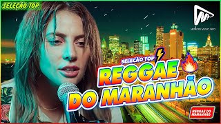 REGGAE DO MARANHÃO 2023 • O MELHOR DO REGGAE INTERNACIONAL • REGGAE REMIX 2023 SELEÇÃO TOP [upl. by Icnan115]