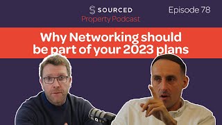 Why Networking should be part of Your 2023 Plans  Sourced Property Podcast Episode 78 [upl. by Asare778]