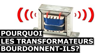 Pourquoi les transformateurs bourdonnentils [upl. by Enitsenre]