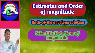 Estimates and Order of magnitude Scientific Notations [upl. by Marduk]