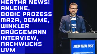 Hertha News Anleihe BobicProzess BrüggemannInterview Maza Winkler Demme Nachwuchs uvm [upl. by Odin680]