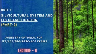 lec6UNIT1silvicultural system and classificationpart2 [upl. by Yentroc]