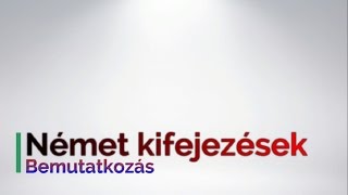 Német kifejezések  Bemutatkozás  Deutsche Ausdrücke  Vorstellung [upl. by Khichabia]