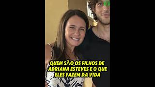 Quem são os filhos de Adriana Esteves e o que eles fazem da vida [upl. by Nyrrat]