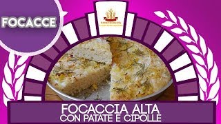 Focaccia Alta con Patate e Cipolle [upl. by Nadya]