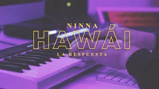 Respuesta a Hawái Maluma  NINNA [upl. by Mutz994]