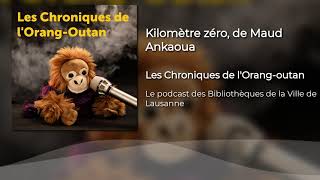 Kilomètre zéro de Maud Ankaoua  Podcast 5 [upl. by Tivad]