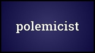 Polemicist Meaning [upl. by Glass129]