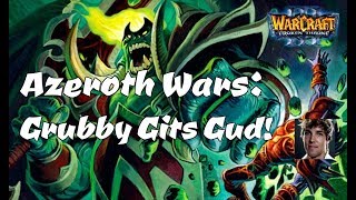 WC3 Azeroth Wars Ft Grubby Grubby Gits Gud [upl. by Elbas]