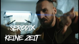 SERODIX  KEINE ZEIT OFFICIAL MUSICVIDEO 2024 [upl. by Nai]