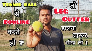 🤔 How To Bowl Leg Cutter With Tennis Ball Cricket With Vishal  Leg Cutter Bowling In Tennis Cricket [upl. by Magdala]