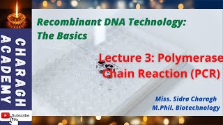 Recombinant DNA Technology The Basics  Polymerase Chain Reaction PCR Lecture 3 [upl. by Yran]