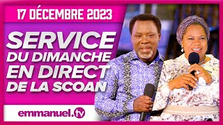 SERVICE DU DIMANCHE DE LA SCOAN 171223  Emmanuel TV en Direct en Français [upl. by Ahsirtak]