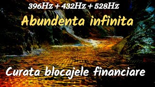 Abundenta infinita  Curata blocajele financiare  396 Hz  432 Hz  528 Hz [upl. by Eartha]