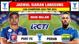 Jadwal Liga Champions Asia Two 2024  Port FC vs Persib  Live RCTI [upl. by Cusick]