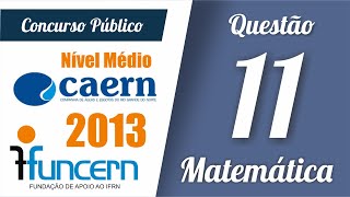 FUNCERN  Concurso da CAERN 2013  Nível Médio  Questão 11 [upl. by Aiekahs]