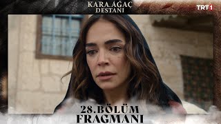 Kara Ağaç Destanı 28 Bölüm Fragmanı trt1 [upl. by Whatley870]