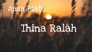 Apan Biate  Thina Ralâh  official lyrics video [upl. by Lenahs]