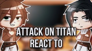 💫Past Attack on titan react to Aot in 9 minutes💫•ENG• [upl. by Leffen5]