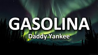 Daddy Yankee  Gasolina lyrics [upl. by Nywrad656]