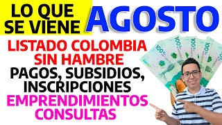 Lo que se viene AGOSTO Pagos listados Colombia Sin Hambre subsidios inscripciones consultas [upl. by Alam447]