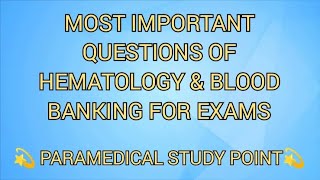 MOST IMPORTANT QUESTIONS OF HEMATOLOGY AND BLOOD BANKING WITH SOLUTIONS FOR EXAMS [upl. by Notyarb]