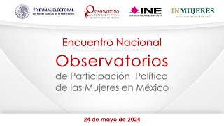 Encuentro Nacional de Observatorios de Participación Política de las Mujeres en México  240524 [upl. by Solegnave]