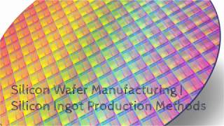 Silicon Wafer Manufacturing  Silicon Ingot Production Methods [upl. by Drew]