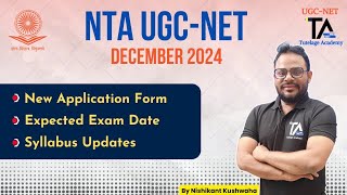 NTA UGC NET December 2024 New Application Form Expected Exam Date amp Syllabus Update [upl. by Atniuq]