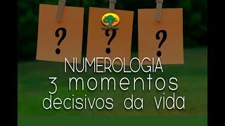 Numerologia 3 Momentos decisivos da vida [upl. by Toshiko309]