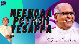 Neenga Pothum Lyrics Video Fr S J Berchmans Bro Chitty Prakash Dhyriam Jebathotta Jeyageethangal 17 [upl. by Nakhsa]