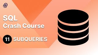 SQL Crash Course 11  Subqueries [upl. by Aldous]