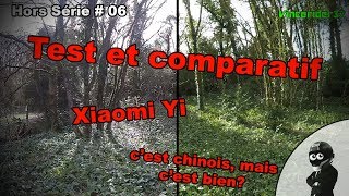 Hors Série 06 Test et comparatif Xiaomi Yi [upl. by Aigil448]