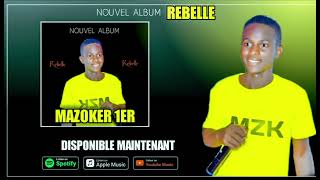 mazoke 1 er je viens de Koudougou audio album rebelle [upl. by Lorianne]