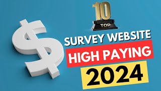 Cash In 2024 Top 10 Survey Sites Paying BIG Rewards [upl. by Gnoud]