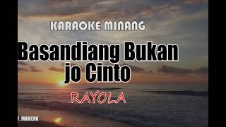 RAYOLA Basandiang Bukan Jo Cinto KARAOKE VERSIONmamenk wae [upl. by Enyluqcaj]