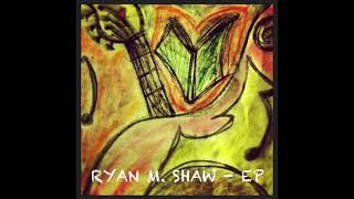 Ryan M Shaw  Birdcage Blues [upl. by Emse815]