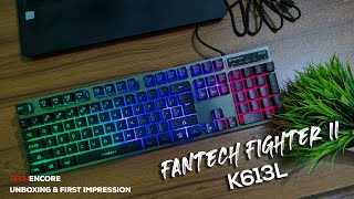 FANTECH FIGHTER K613L RGB Gaming keyboard Unboxing amp First Impression  TechEncore [upl. by Otrevire301]